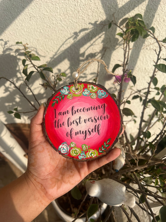 I am becoming the best version of myself - motivational wall hanging