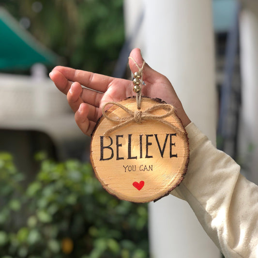 BELIEVE you can