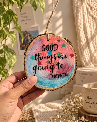 Good Things Are Going to Happen – Handmade Wooden Hanging