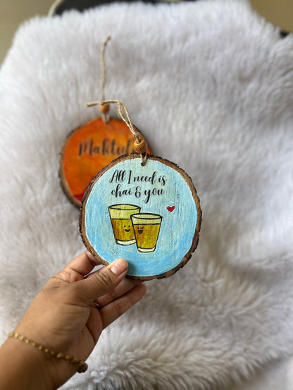 All i need is Chai and You - personalized special gift/ charm/ hanging