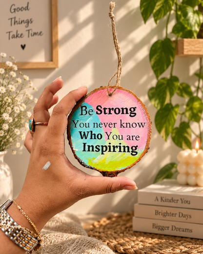Be Strong – Inspirational Wooden Hanging