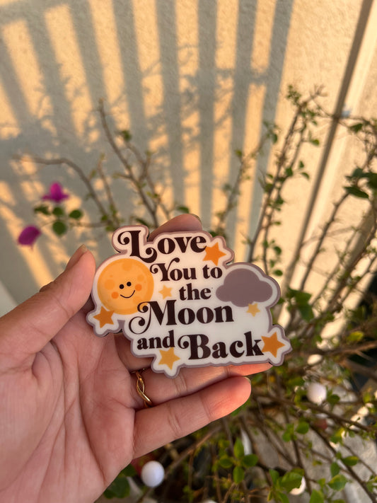 Love you to the moon and back- fridge magnet