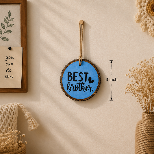 Best brother - wooden charm/ hanging/ gift