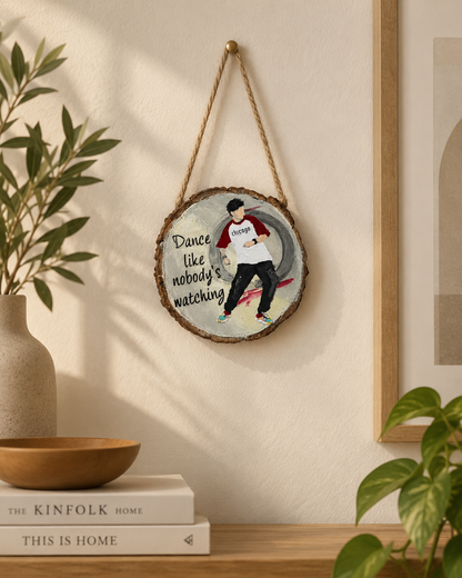 Dance Like Nobody’s Watching – Handmade Wooden Hanging