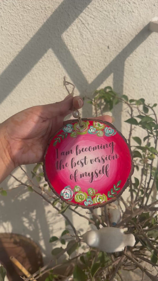 I am becoming the best version of myself - motivational wall hanging